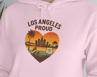 Los Angeles Proud Hooded Sweatshirt Celebrating Our Love for the People and Culture of LA and Southern California