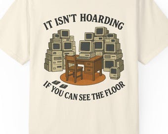 Retro Computing Tee: It Isn't Hoarding If You Can See the Floor, T-shirt for Tech Lovers, Retro Gift, Geek Gift, Vintage Computing Tee