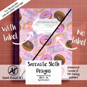 May include: A composition notebook with a pink donut pattern. The cover features donuts with pink, purple, and chocolate frosting, and the words "Donut Stop Believing." The notebook has a white label that says "Composition Notebook."