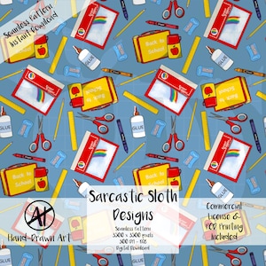 May include: A seamless pattern featuring school supplies like scissors, pencils, glue, and notebooks on a blue background. The design includes the text "Back to School" and "Sarcastic Sloth Designs". The pattern is a digital download.