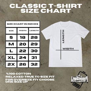 May include: White classic t-shirt size chart with measurements in inches. Sizes range from S to 2X, with width from 18 to 26 inches and length from 28 to 32 inches. The text says "%100 Cotton, Relaxed True to Size Fit".