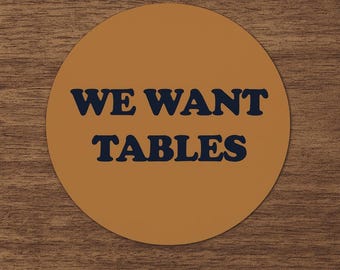 Funny Mouse Pad: "We Want Tables" Quirky Office Decor