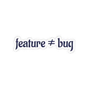 Feature is not a Bug | Funny Developer & Software Engineer Sticker | Programming Humor, Laptop Decal