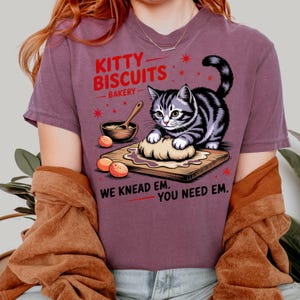 Kitty Biscuits Funny Cat Shirt Comfort Colors, Meme Cat Tee, Bakery Cat Top, Sourdough Cat Shirt, Cute Cat Gift, We Knead Em You Need Em