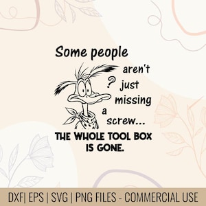 Puede incluir: Gráfico de dibujos animados en blanco y negro de un pato con el texto "Some people aren't just missing a screw... THE WHOLE TOOL BOX IS GONE." sobre un fondo beige. Diseño digital.