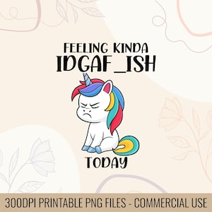 Feeling kinda IDGAF ish Today | T-Shirts Design | funny quote png | gift for her