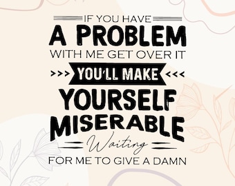 Savage Quote SVG | Sarcastic T-Shirt Design (Digital Files)