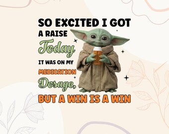 So aufregend, dass ich heute eine Gehaltserhöhung bekam Es war auf meiner Medikationsdosage, aber ein Gewinn ist ein Win T-Shirt-Design, Zitat zur Medikation, Witz über psychische Gesundheit