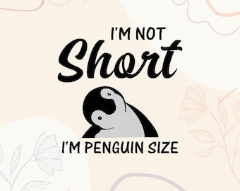 Penguin Size T-Shirt Design | Funny Short Person Quote (SVG, PNG)