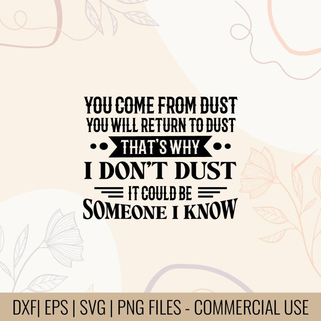 Dusting Svg Funny Dusting Quote SVG Design | Sarcastic Humor (digital Files) - Etsy