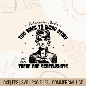 Könnte beinhalten: Schwarz-weiße Grafik einer Frau, die ein Smartphone hält, mit dem Text "Zwei Seiten jeder Geschichte, und dann gibt es Screenshots." Das Bild ist eine digitale Datei für den kommerziellen Gebrauch.