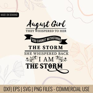 August-Mädchen, das sie ihr zugeflüstert haben, können Sie nicht mit dem Sturm ertragen Sie flüsterte zurück, ich bin der Sturm-Shirt-Design | August Born Mädchen Design