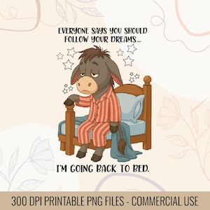 Everyone Says You Should Follow Your Dreams So I'm Going Back To Bed T-shirt Design Funny dream quote svg | Witty sleep humor T-shirt design