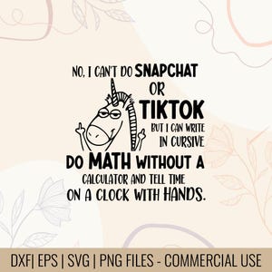 Puede incluir: Diseño digital en blanco y negro con un unicornio y el texto: "No, no puedo hacer Snapchat o TikTok, pero puedo escribir en cursiva, hacer matemáticas sin calculadora y leer la hora en un reloj con manecillas."