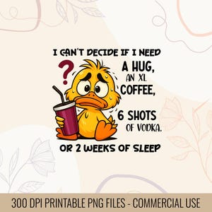 I Can't Decide If I Need A Hug An XL Coffee 6 Shots Of Vodka Or 2 Weeks Of Sleep Shirt Design | 6 Shots Of Vodka Shirt & Hoodie Design