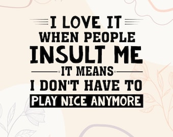 Sarcastic Quote SVG | Funny T-Shirt Design (Digital Download)