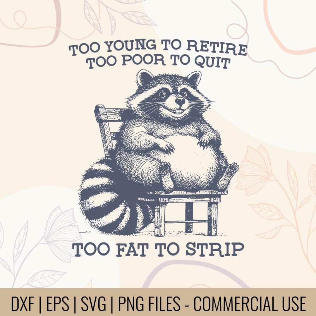 Funny Raccoon Quote Design | Retirement Humor (digital Files) - Etsy