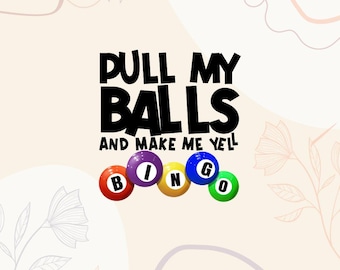 Dra i mina ballar och få mig att skrika bingo t-shirt design | Bingo attityd citat SVG | Dra i mina ballar citat PNG | Skrikande humör t-shirt & mugg design