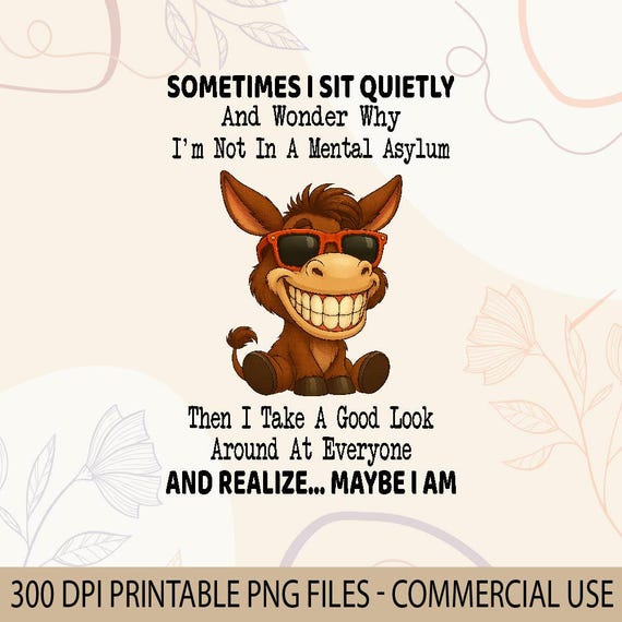 Funny Mental Asylum Donkey PNG | Sarcastic Humor (Digital Download)