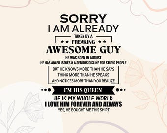 Sorry I Am Already Taken By A Freaking Awesome Guy Awesome Husband | Printable designs for t-shirts, Mugs, Bags And many more...