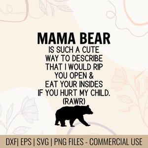 May include: A digital design with the words "MAMA BEAR" in black, bold font. The text continues with a humorous message and a black bear silhouette. The design is set against a light beige background.