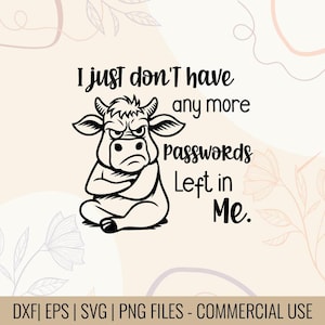 I Just Don't Have Any More Passwords Left in Me Shirt Design | Funny computer joke | Funny work shirt | funny password Quote SVG