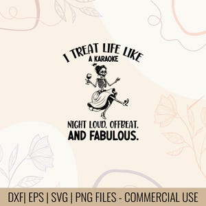 I Treat Life Like A Karaoke Night Loud Offbeat And Fabulous T-shirt Design | Karaoke Night Shirt Design | Loud Offbeat Quote SVG