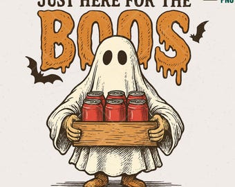 Funny Halloween Ghost Beer PNG, Just Here for the Boos PNG (Digital Download)