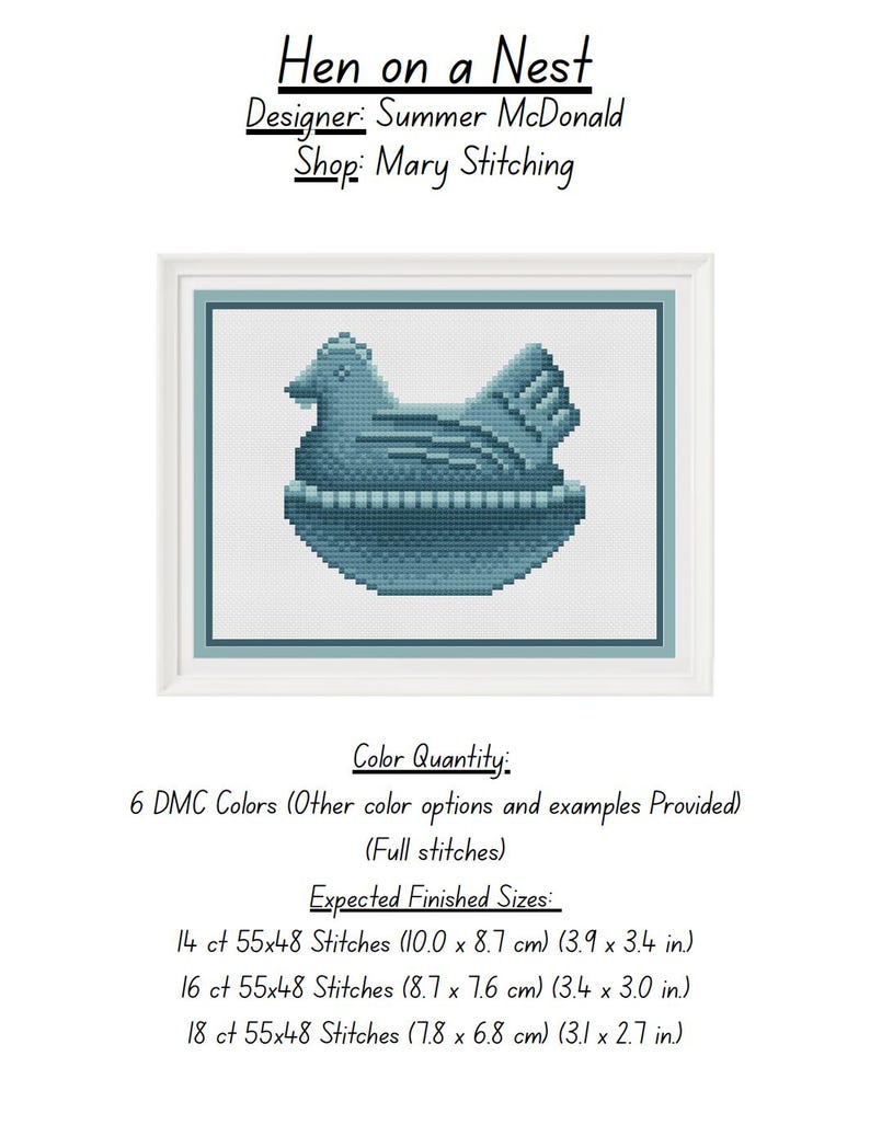 May include: Cross-stitch pattern titled "Hen on a Nest" by Summer McDonald, sold by Mary Stitching. The design features a blue hen sitting in a nest. The finished sizes are 3.9 x 3.4 in., 3.4 x 3.0 in., and 3.1 x 2.7 in. depending on the stitch count.