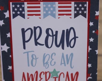 4th of July Card, Proud to be an American Card, America Birthday Card, Patriotic Card