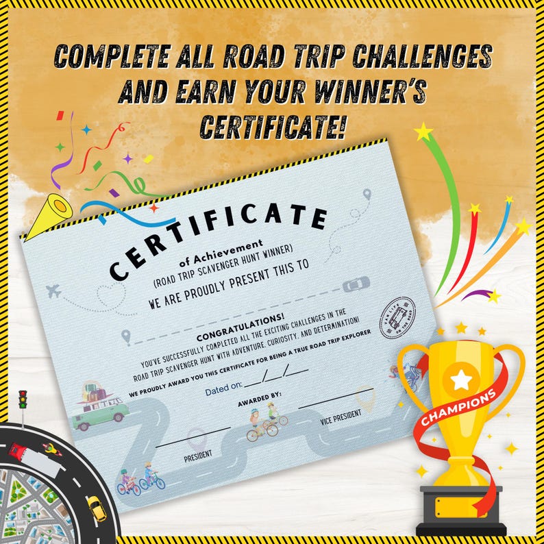 May include: A certificate of achievement for a road trip scavenger hunt winner. The certificate has a road trip theme with illustrations of cars, bicycles, and a trophy. The text reads "Complete all road trip challenges and earn your winner's certificate!"