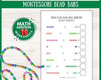 May include: Montessori Bead Bars Addition Activity Worksheet with 10 worksheets.  The worksheet has a series of bead bar addition problems.  Each problem shows two bead bars with different colors and asks the student to add the beads together and write the total in the blank space.