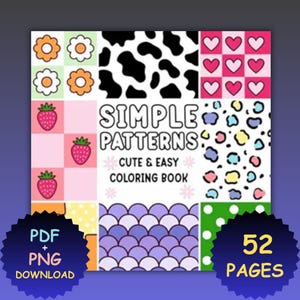 Può includere: Copertina di un libro da colorare digitale con il titolo "SIMPLE PATTERNS" e il sottotitolo "CUTE & EASY COLORING BOOK". Il design presenta vari motivi, tra cui fiori, fragole, macchie di mucca, cuori e stampa leopardata. La copertina include anche il testo "PDF + PNG DOWNLOAD" e "52 PAGES."