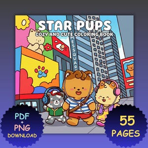 May include: A vibrant coloring book cover, "STAR PUPS COZY AND CUTE COLORING BOOK," depicts cartoon puppies with headphones in a city scene. Includes "PDF + PNG DOWNLOAD" and "55 PAGES" text.