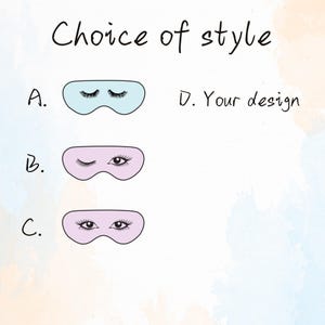 May include: Image showing a choice of sleep mask styles. Options include a light blue mask with eyelashes, a pink mask with a winking eye, and a pink mask with two open eyes. Text reads "Choice of style" and "Your design."