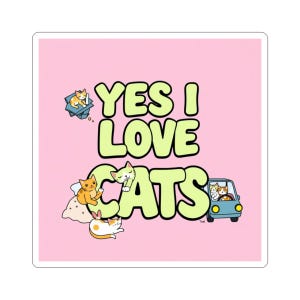 Yes  I Love Cats! Pink Cute Cat Lovers Kiss-Cut Stickers, Fun Decals for Laptops, Journals, Water Bottles, Gift for Cat Owners