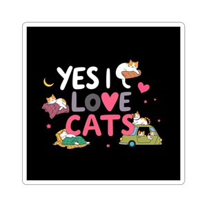 Yes I Love Cats! Cute Cat Love Kiss-Cut Stickers, Cat Lover Gifts, Laptop Stickers, Cute Kawaii Cat Decor, Funny Animal Stickers, Pet Lovers