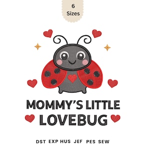 May include: An embroidered design featuring a smiling ladybug with red wings and black spots, surrounded by red hearts and gold stars. The text "MOMMY'S LITTLE LOVEBUG" is below the ladybug. The design is available in 6 sizes.