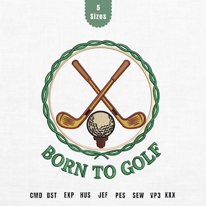 Golf Embroidery Design | Crossed Golf Clubs and Ball Machine Embroidery Pattern | Born To Golf Sports Stitch File PES DST EMB