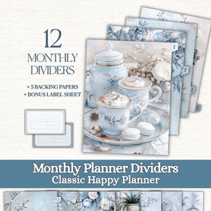 May include: A set of 12 monthly planner dividers with floral designs in shades of blue. The image includes backing papers, label sheets, and a decorative illustration of teacups and pastries. The text reads "Monthly Planner Dividers" and "Classic Happy Planner."
