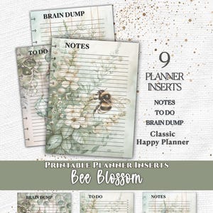 May include: A set of nine printable planner inserts titled Bee Blossom, featuring lined pages with botanical illustrations of bees, flowers, and hanging crystals. The pages include headers for Notes, To Do, and Brain Dump for Classic Happy Planner.