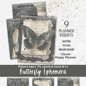 May include: Nine printable planner inserts featuring butterfly ephemera and vintage designs. The pages include headers for Notes, To Do, and Brain Dump, with text reading Everpage, 9 Planner Inserts, and Classic Happy Planner.