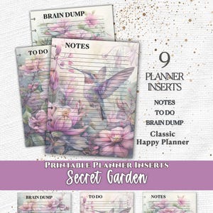 May include: A set of 9 printable planner inserts titled Secret Garden, featuring floral and hummingbird illustrations. The pages include sections for Notes, To Do, and Brain Dump, designed for a Classic Happy Planner with lined paper layouts.