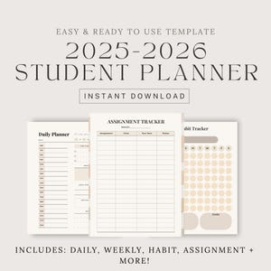 May include: A 2025-2026 student planner template with a daily planner, assignment tracker, and habit tracker. The design is minimalist with a neutral colour palette. Text includes "Easy & Ready to Use Template" and "Instant Download."