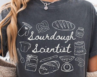 Comfort Colors Sourdough Scientist Shirt, Sourdough Bread Tee, Bread Baker Tshirt, Sourdough Starter T-Shirt, Bread Lovers Shirt Baking Gift