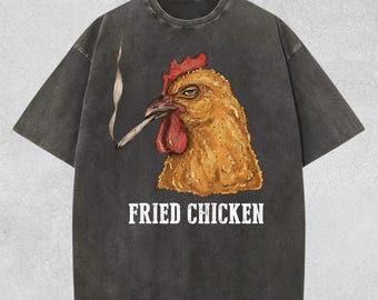 Fried Chicken Shirt - Funny Dark Humor Chicken Comfort Colors  Graphic T-Shirt, Sarcastic Meme Tee