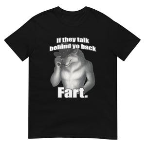 If They Talk Behind Your Back Fart Funny Gag Gift Shirt, Sarcastic Humor Tee for Men & Women, Novelty Slogan Top, Quirky Funny Apparel
