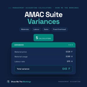 May include: A digital graphic titled AMAC Suite Variances featuring five management accounting calculators. The interface displays a table with material price, material usage, and labour rate variances in British pounds, totaling 45 F.