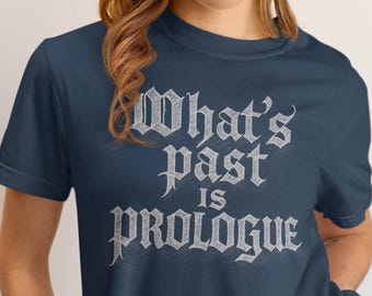 Camiseta con frase "Lo que pasa es prólogo" de William Shakespeare, camiseta de La tempestad, camiseta literaria gótica, tipografía dibujada a mano, regalo de Dark Academia
