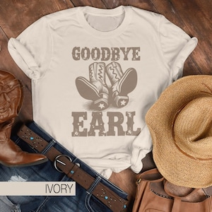 Goodbye Earl Tee, Country Revenge, Distressed Western T-Shirt, Cowboy Boots Graphic Shirt, Dark Humor Girls Trip Top, Dead Ex Energy Shirt